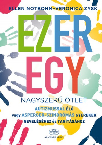 Ezeregy ​nagyszerű ötlet autizmussal élő vagy Asperger-szindrómás gyerekek neveléséhez és tanításához