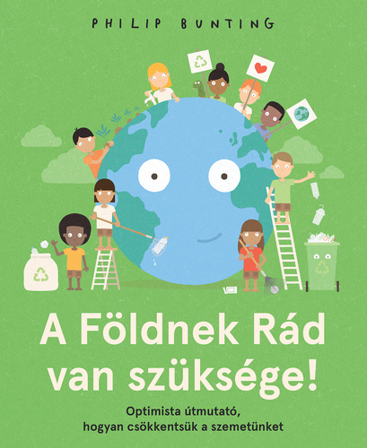 A Földnek szüksége van rád!