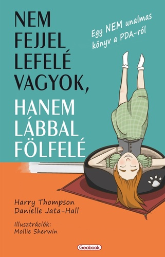 Nem ​fejjel lefelévagyok, hanem lábbal fölfelé