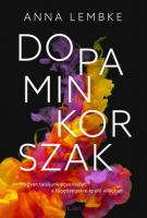 Anna Lembke: Dopaminkorszak