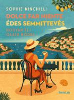Sophie Minchilli: Dolce Far Niente – Édes semmittevés