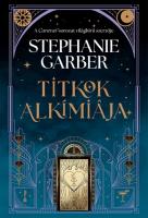 Stephanie Garber: Titkok alkímiája