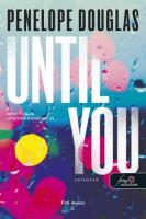 Penelope Douglas: Until you - Nélküled