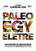 Trevor Connor – Loren Cordain – Mark J. Smith: Paleo egy életre