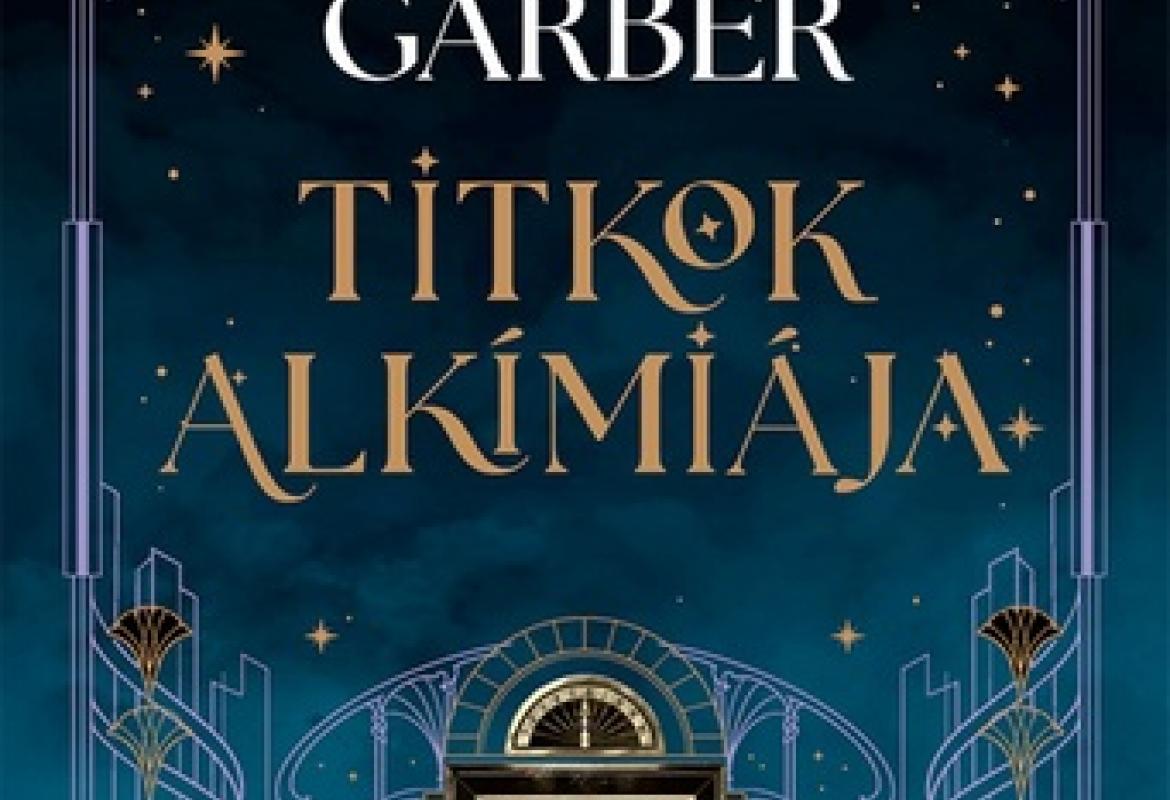 Stephanie Garber: Titkok alkímiája